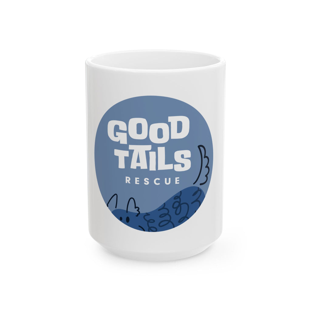 Good Tails Rescue — Ceramic Mug  (15oz)